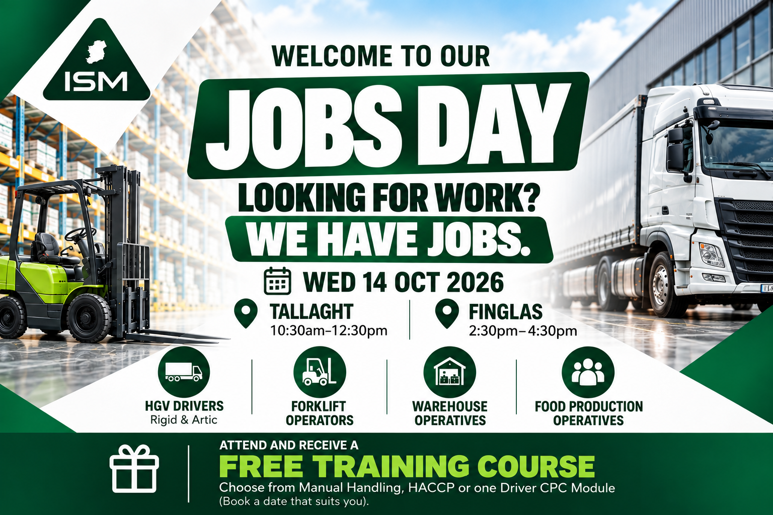 ISM Jobs Day on 14 October 2026: Tallaght 10:30am–12:30pm and Finglas 2:30pm–4:30pm. Jobs in driving, warehousing and food production, with one free ISM Training course for attendees who register.
